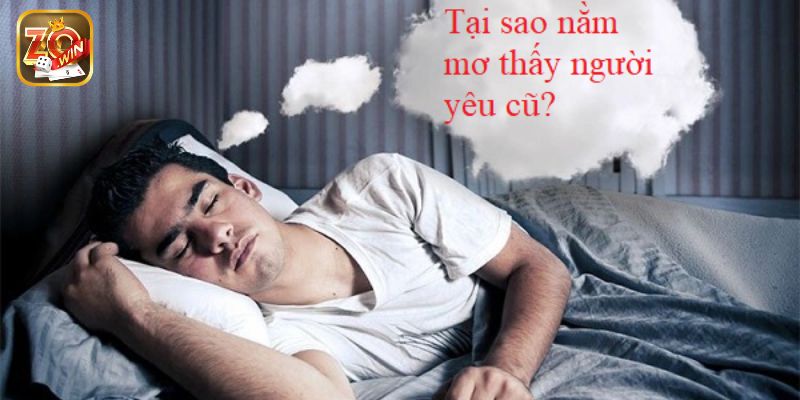 Nên đánh số nào giúp đổi đời khi mơ thấy người yêu cũ